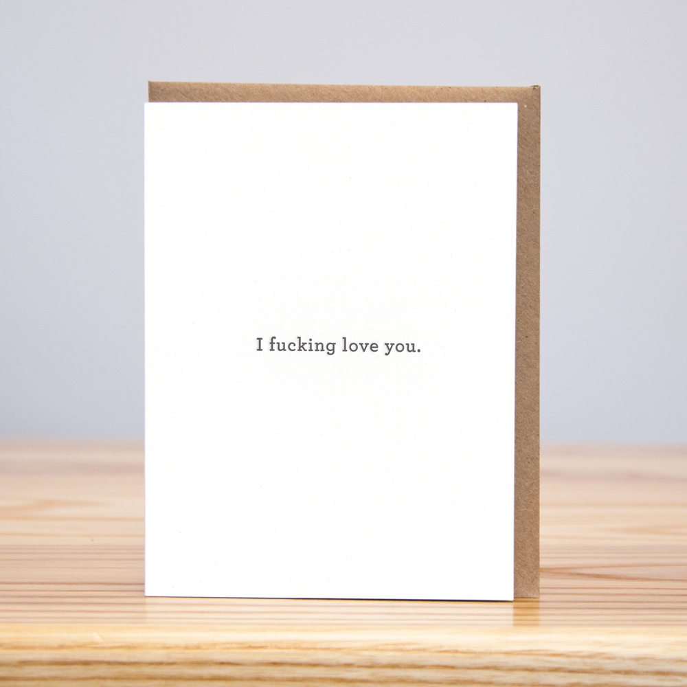 I Fucking Love You (Letterpress)