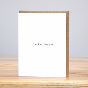 I Fucking Love You (Letterpress)